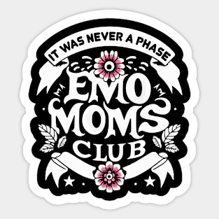 It Was Never a Phase Emo Moms Club Sticker